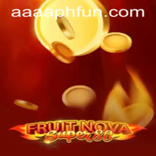 Exploring the Vibrant World of FruitNovaSuper80 and the Rise of AAAA.PH